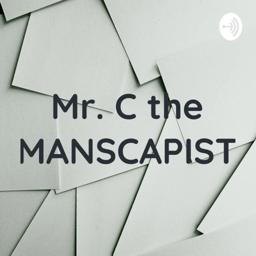 Mr. C the MANSCAPIST