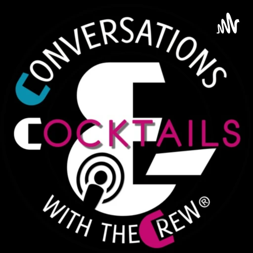 Conversations and Cocktails w/the Crew