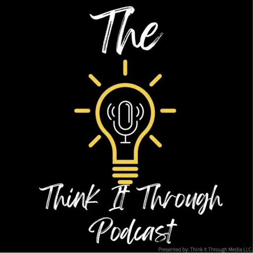 Think It Through Podcast