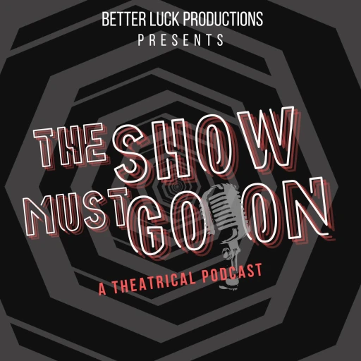 The Show Must Go On Podcast