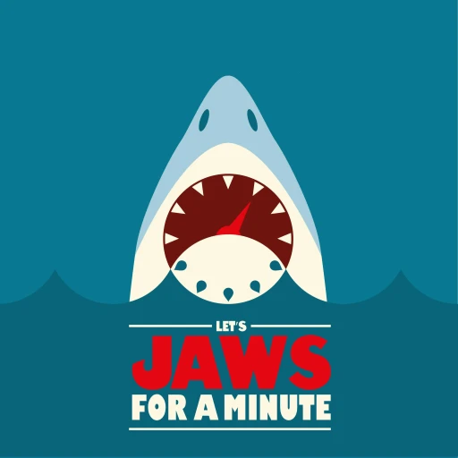 Let’s Jaws For a Minute