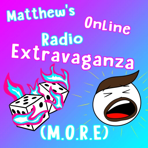 Matthew’s Online Radio Extravaganza (M.O.R.E.)