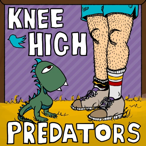 Knee High Predators