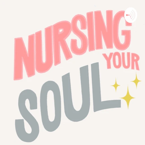 Nursing Your Soul