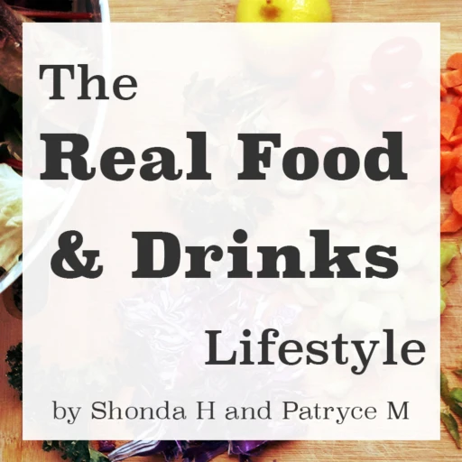 The Real Food and Drinks Lifestyle