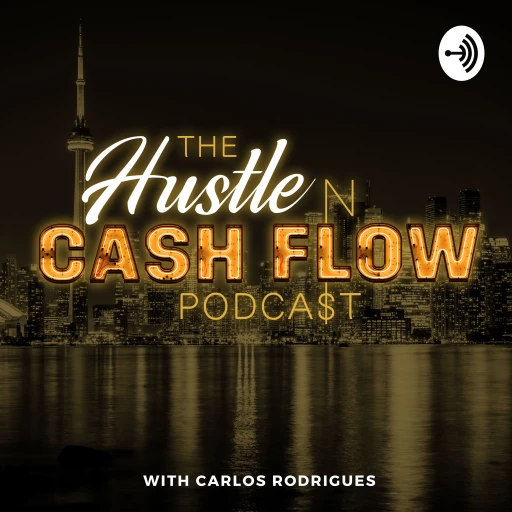 The Hustle n’ Cash Flow Podcast