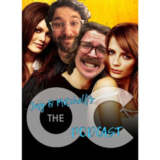 Jay & Mitchell’s The O.C. Podcast