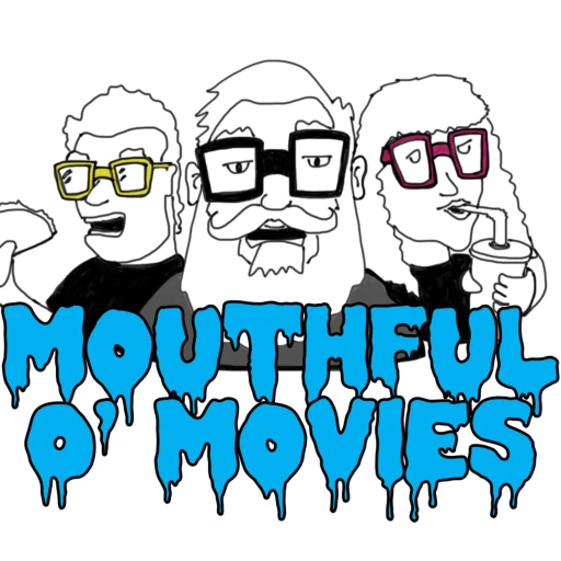 Mouthful o’ Movies