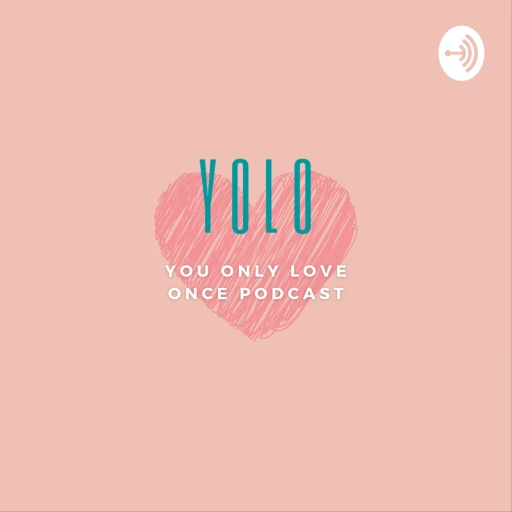 You Only Love Once Podcast