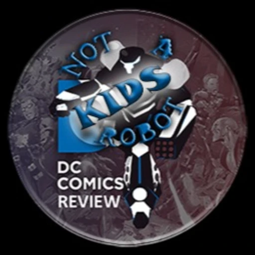 Not A Robot Kids Corner! DC Comic Book Review