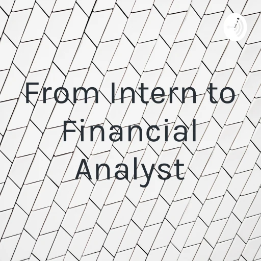 From Intern to Financial Analyst