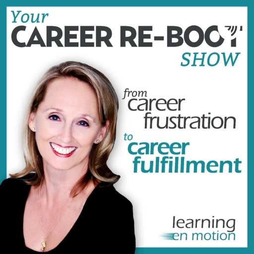 Your Career Re-Boot Show – from career frustration to career fulfillment