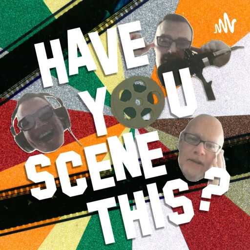 Have You Scene This?