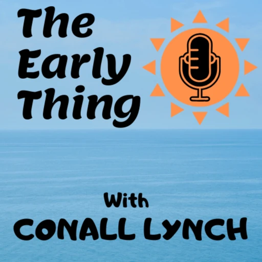 The Early Thing w/ Conall Lynch