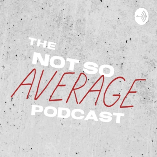 The Not So Average Podcast