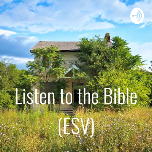 Listen to the Bible (ESV)