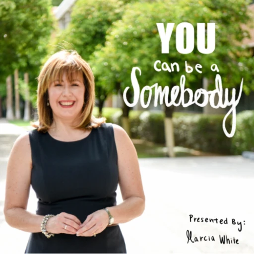 YOU can be a Somebody