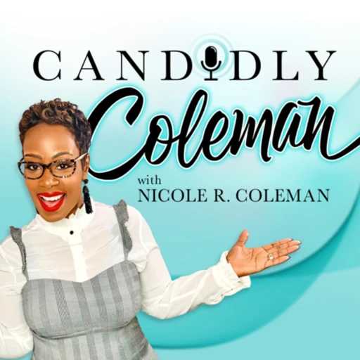 Candidly Coleman Podcast