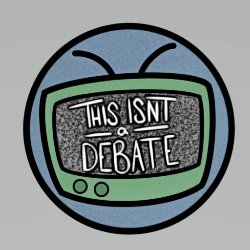 This Isn’t A Debate Podcast