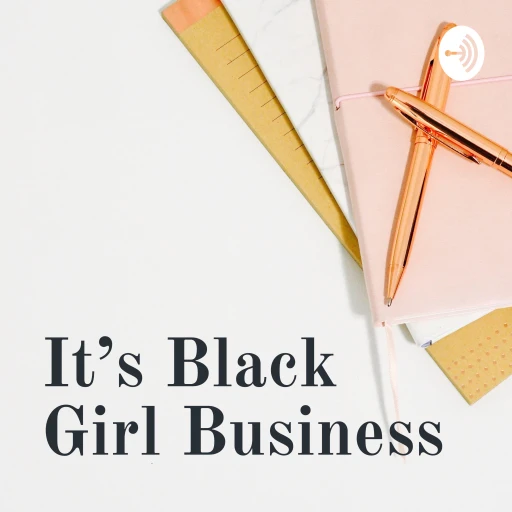 It’s Black Girl Business