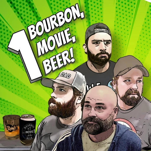 1 Bourbon, 1 Movie, 1 Beer