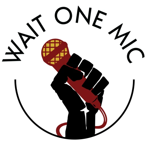 Wait One Mic