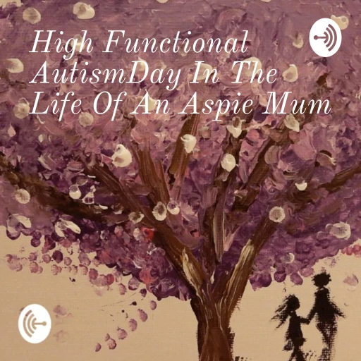 High Functional Autism Day In The Life Of An Aspie Mum