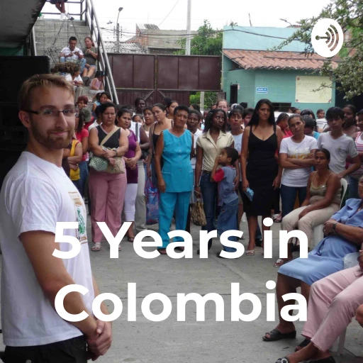 5 Years in Colombia