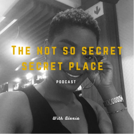 The Not So secret Secret Place