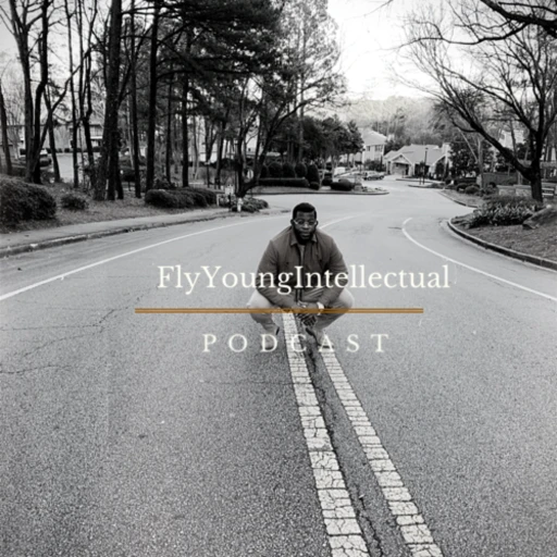 Fly Young Intellectual Podcast