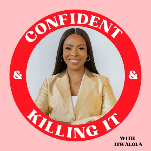 Confident and Killing It Podcast