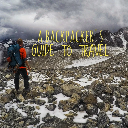 A Backpacker’s Guide to Travel