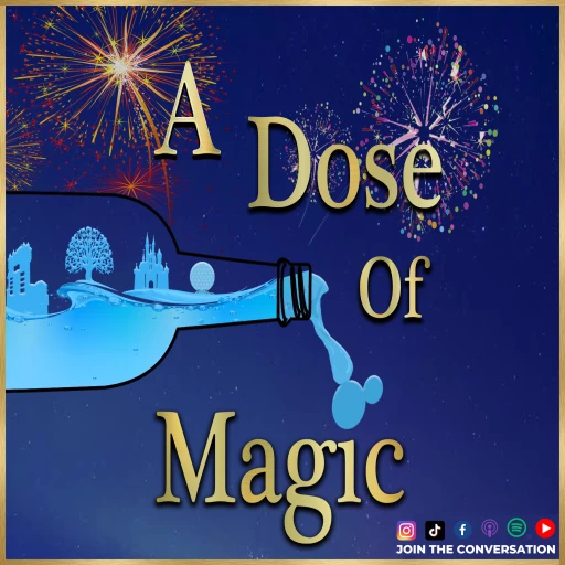 A Dose Of Magic: Disney World Podcast