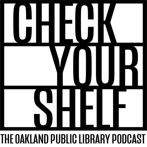 Check Your Shelf: The Oakland Public Library Podcast