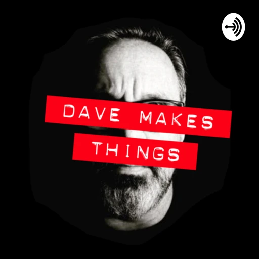 Dave Makes Things