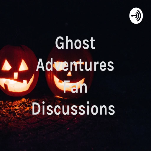 Ghost Adventures Halloween Fan Discussions and Other Stuff.