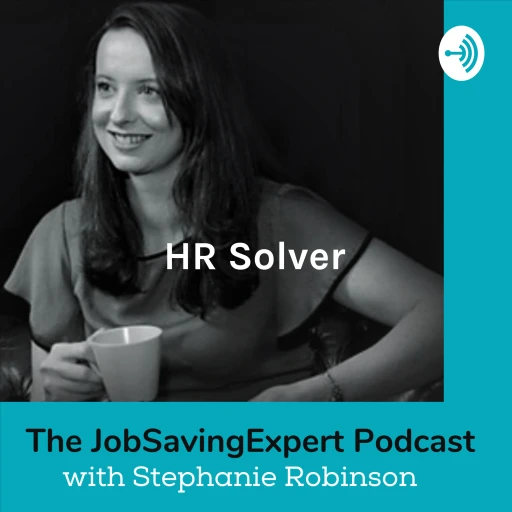 HR Solver: The Job Saving Expert Podcast on all you need to know about your work employment rights.