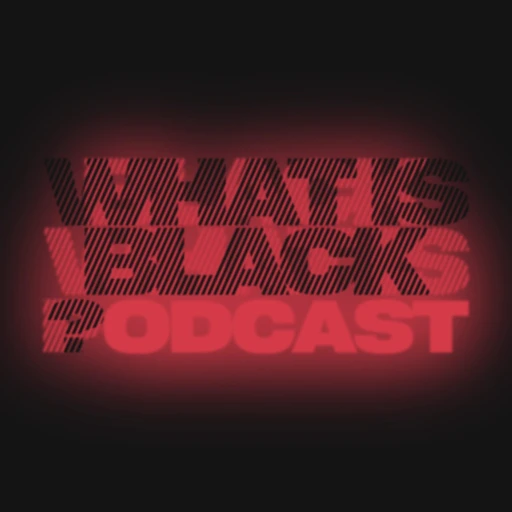 What Is Black? Podcast