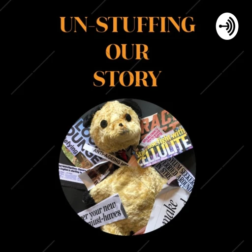 Un-Stuffing Our Story