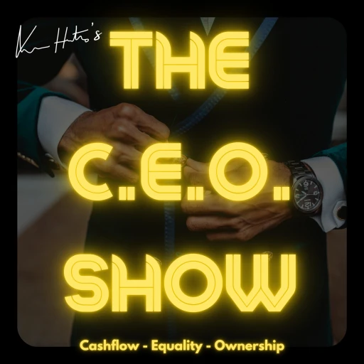 The C.E.O. Show – Cashflow Equality Ownership