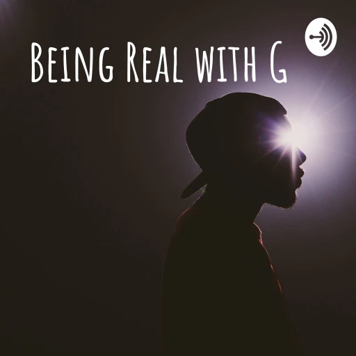 Being Real with G