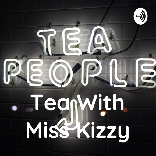 Tea With Miss Kizzy