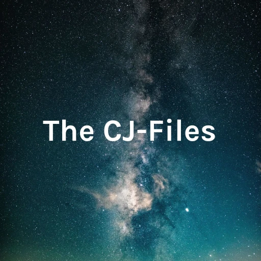 The CJ-Files: The Truth Is Out There Podcast