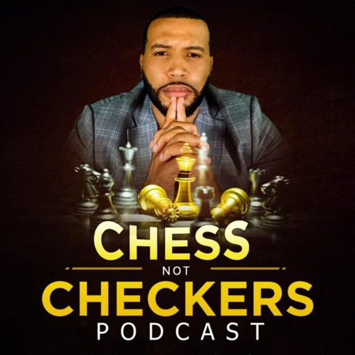 Chess not Checkers Podcast