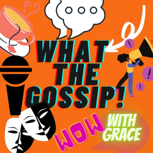 What the gossip?