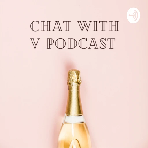 Chat with V Podcast