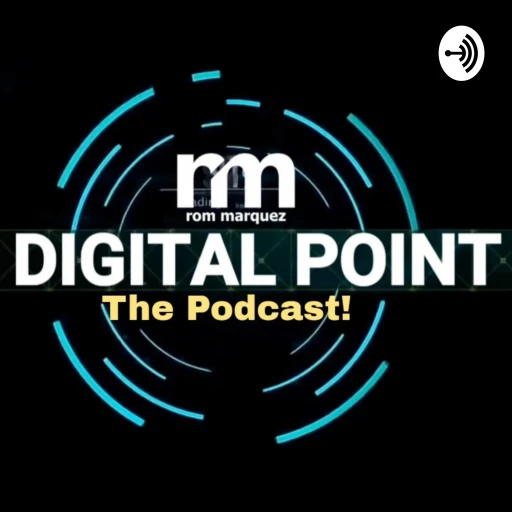 DIGITAL POINT: The Podcast w/ RomMarquez