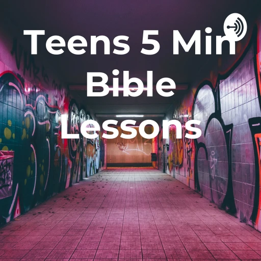 Teens 5 Min Bible Lessons