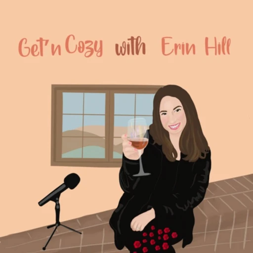 Get’n Cozy with Erin Hill Podcast