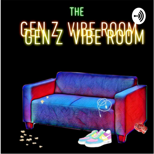 The Gen Z Vibe Room